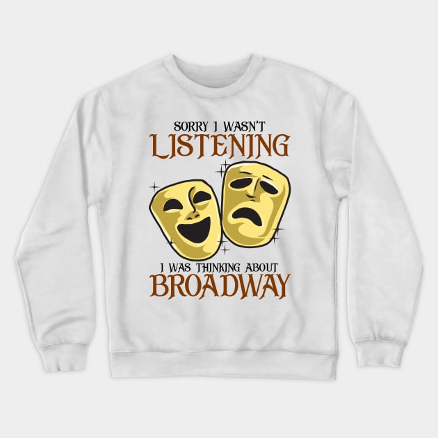 Broadway Lover Gift Crewneck Sweatshirt by KsuAnn